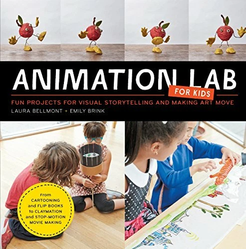 ANIMATION LAB FOR Kids: Fun Projects for Visual Story by Brink, Emily ...