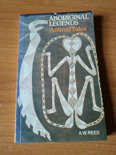ABORIGINAL LEGENDS: ANIMAL Tales by A W Reed, Paperback 1st edition £4. ...