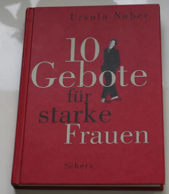Ursula Nuber 10 Gebote für starke Frauen Du sollst