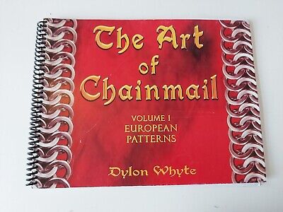 The Art of Chainmail Dylon Whyte Vol 1 European Patterns Book Armour warfare