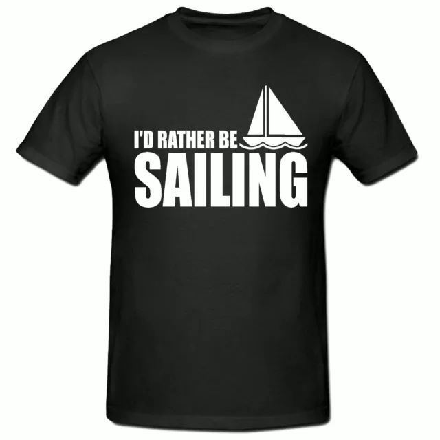 I'd Rather Be Sailing T Shirt, Funny Novelty Men's T Shirt,Sm-2Xl,Gym T Shirt
