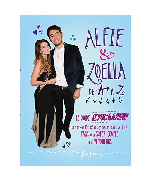 Alfie et Zoella - De A à Z: Le guide exclusif non officiel pour tous les fans d