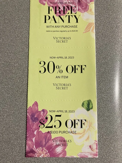 3 VICTORIAS SECRET COUPONS, PANTY, $25 off $100, 30% off an item exp 4/18/2023