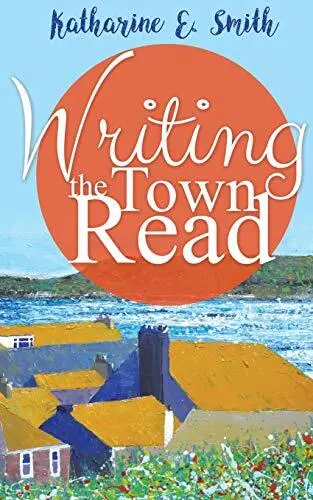 Writing the Town Read Katharine E. Smith New Book 9780993210129