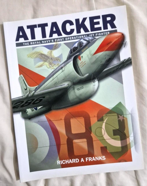 Supermarine Attacker: 9781905414055 The Royal Navy's First Operational Jet Book