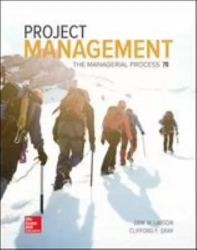 Project Management: the Managerial Process by Clifford F. Gray and Erik W....