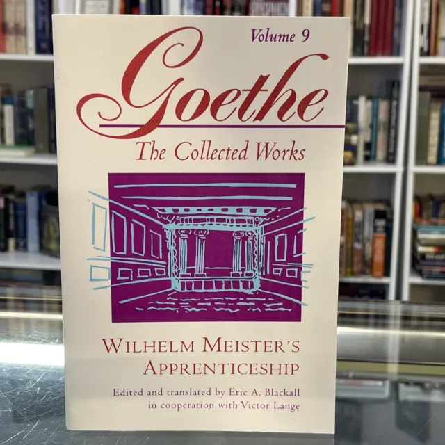 Goethe, The Collected Works Volume 9: Wilhelm Meister's Apprenticeship