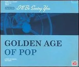 Golden Age of Pop: I'll Be Seeing You [CD]