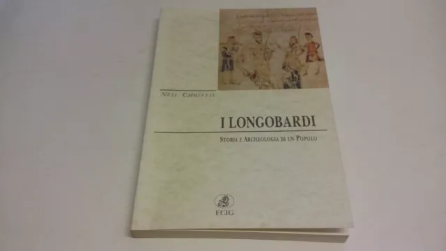 N. CHRISTIE I LONGOBARDI, STORIA E ARCHEOLOGIA DI UN POPOLO, ECIG, 6mg23