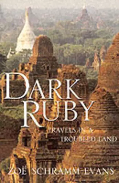 Dark Ruby: Travels in a Troubled Land by Zoe Schramm-Evans (English) Paperback B