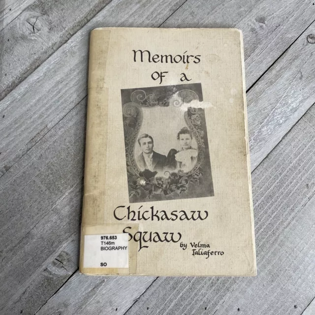 Memoirs of a Chickasaw Squaw A Journal of the Chickasaw Removal Indian Territory