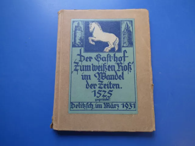 Gasthof Zum weißen Roß im Wandel der Zeit Delitzsch antik aus März 1931