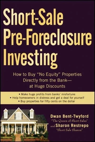 Short-Sale Pre-Foreclosure Investing How to Buy "No-Equity" Properties Directly