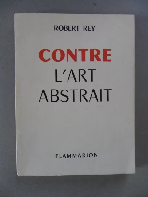 Robert REY, CONTRE L'ART ABSTRAIT, 1957