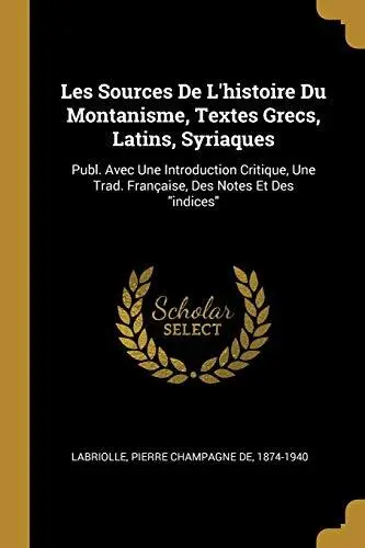 Les Sources De L histoire Du Montanisme  Textes Grecs  Latins  Sy