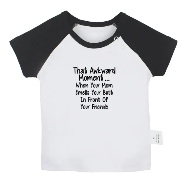 That Awkward Moment Funny Tshirts Infant Baby T-shirts Newborn Graphic Tees Tops