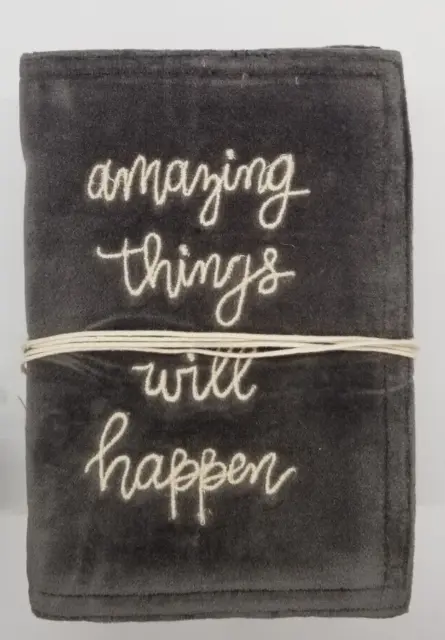 NEW Amazing Things Will Happen Writing Journal Notebook Fabric Cover