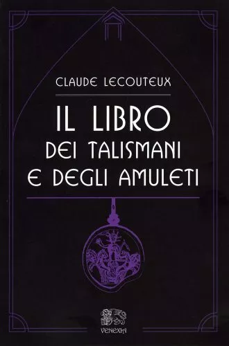 Libro Il Libro Dei Talismani E Degli Amuleti - Claude Lecouteux