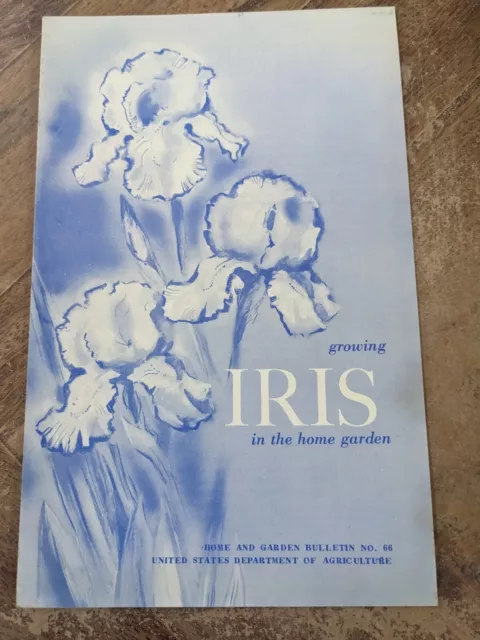 U S Dept of AG Bulletin # 66 Growing Iris in the Home Garden 1962