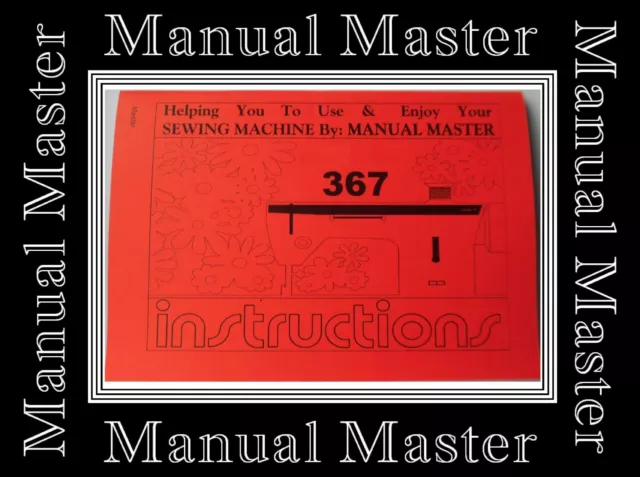 Comprehensive Singer 367 Sewing Machine Illustrated Instructions Manual/Book