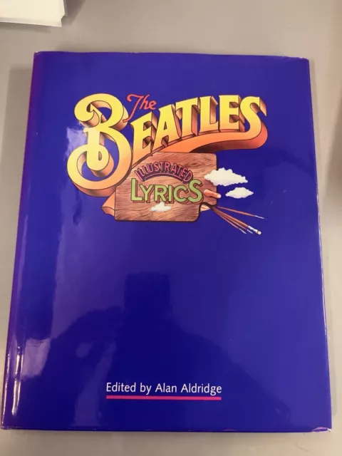 The Beatles Illustrated Lyrics - By Alan Aldridge - Little, Brown & Company