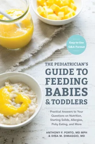 The Paediatrician's Guide to Feeding Babies and Toddlers: Practical Answers To