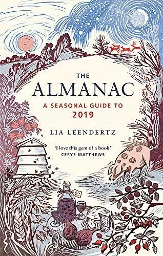 The Almanac: A Seasonal Guide to 2019 By Lia Leendertz