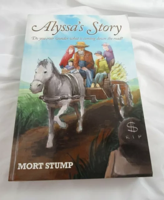 Alyssa's Story Do You Ever Wonder What is Coming Down Road By Mort Stump Signed