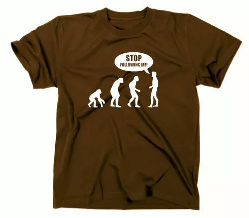 Stop Following Me Evolution Fun T-Shirt Something Somewhere Nerd Funshirt Darwin 2