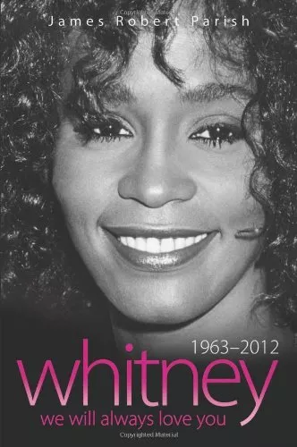 Whitney Houston 1963-2012 We Will Always Love You By James Robert Parish