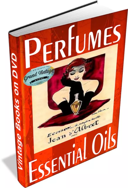 PERFUME & ESSENTIAL OILS ~ Vintage Books on DVD ~ Scent, Fragrance, Cologne