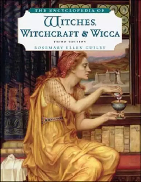 The Encyclopedia of Witches, Witchcraft, and Wicca by Rosemary Ellen Guiley (Eng