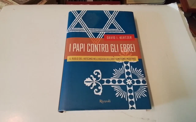 Kertzer I PAPI CONTRO GLI EBREI Rizzoli 2002, 26d25