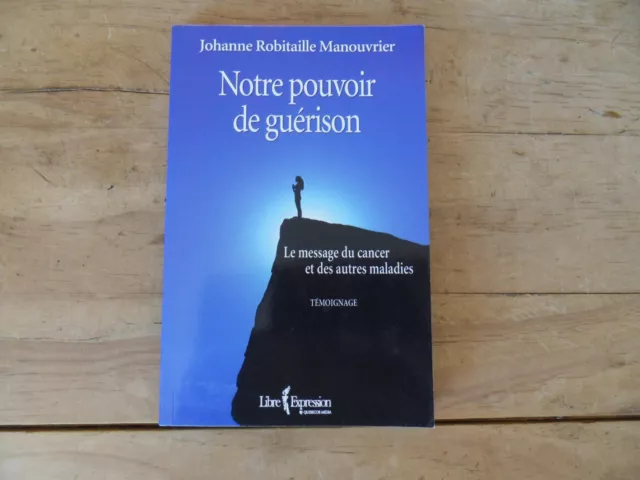 Notre Pouvoir De Guérison * Le Message Du Cancer Et Des Autres Maladies *