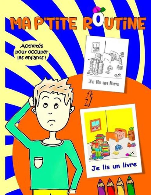 MA P'TITE ROUTINE pour enfants: La routine quotidienne illustr?e ...