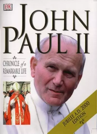 Pope John Paul II: Chronicle of a Remarkable Life