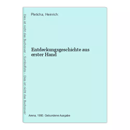 Entdeckungsgeschichte aus erster Hand Pleticha, Heinrich: