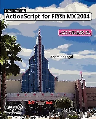 Foundation ActionScript for Macromedia Flash MX 2004 by Bhangal, Sham -Paperback