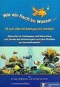 Wie ein Fisch im Wasser...: Fit und vital mit biolo... | Buch | Zustand sehr gut