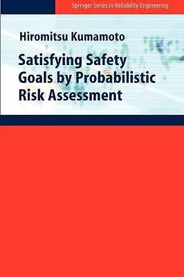Satisfying Safety Goals by Probabilistic Risk Assessment - 9781849966412