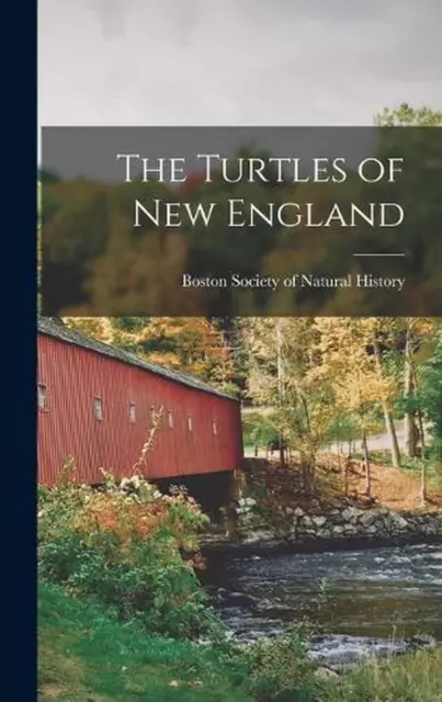 The Turtles of New England by Boston Society of Natural History Hardcover Book