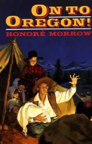 On to Oregon! - Paperback By Morrow, Honore - GOOD