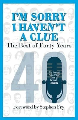 Im Sorry I Havent a Clue: The Best of Forty Years: Foreword by Stephen Fry, Crye