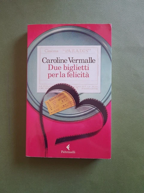 Vermalle-due biglietti per la felicità   feltrinelli  2015  1ed  ottimo
