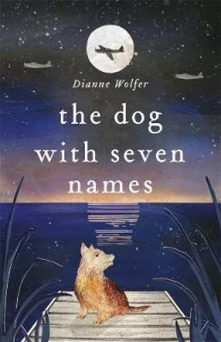 THE DOG WITH Seven Names by Dianne Wolfer $15.37 - PicClick