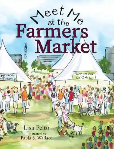 Pelto, Lisa K Meet Me At The Farmers Market HBOOK NEUF