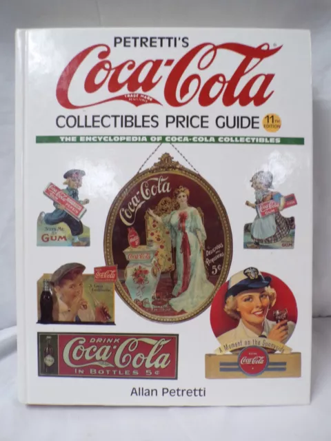 Petretti's Coca-Cola Collectibles Price Guide 11th Edition by Allan Petretti