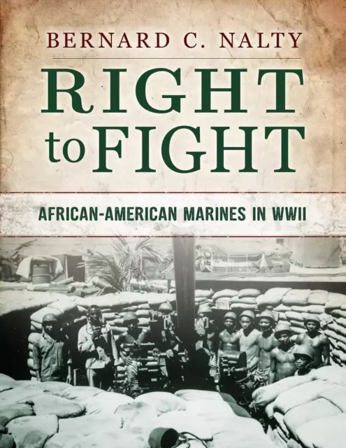 Right to Fight: African-American Marines in WWII by Nalty (paperback)