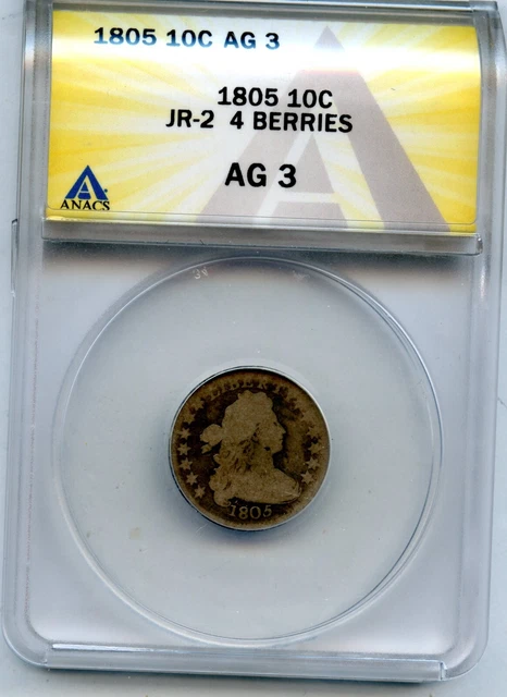 1805 Draped Bust Dime JR-2 4 Berries Anacs AG 3