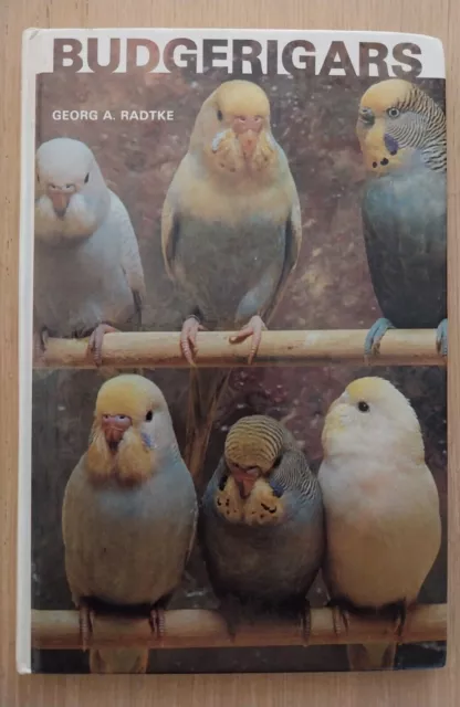 Budgerigars by Georg A. Radtke 1979 Hardback Edition